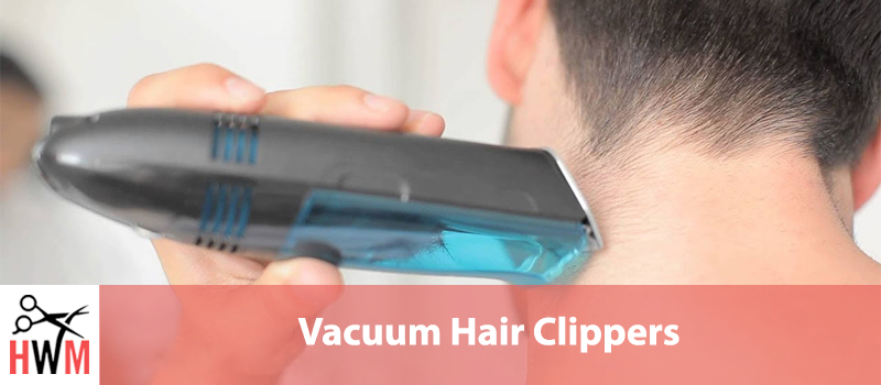 Best Vacuum Hair Clippers