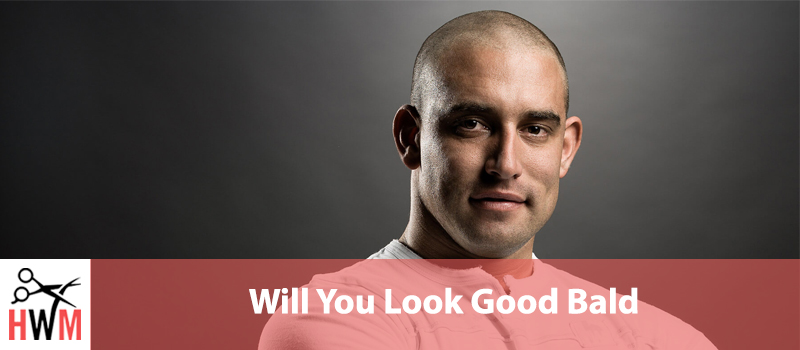 Will-You-Look-Good-Bald1