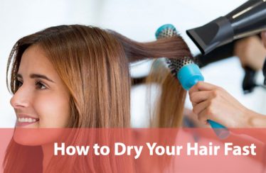 How to Dry Your Hair Fast