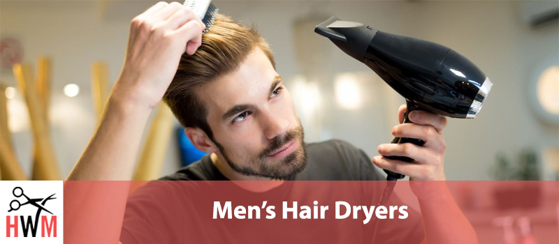 7 Best Hair Dryers For Men Hair World Magazine