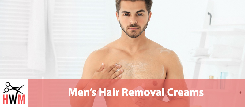 8 Best Hair Removal Creams for Men - Hair World Magazine