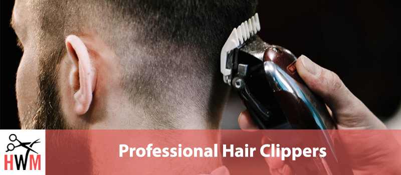 10 Best Professional Hair Clippers