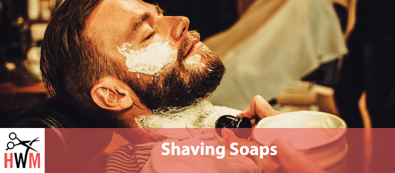 10 Best Shaving Soaps for a Close and Smooth Shave