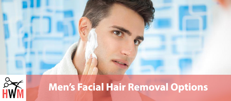 5 Best Facial Hair Removal Options for Men
