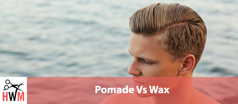 Pomade VS Wax: What’s the difference and which one should you use?