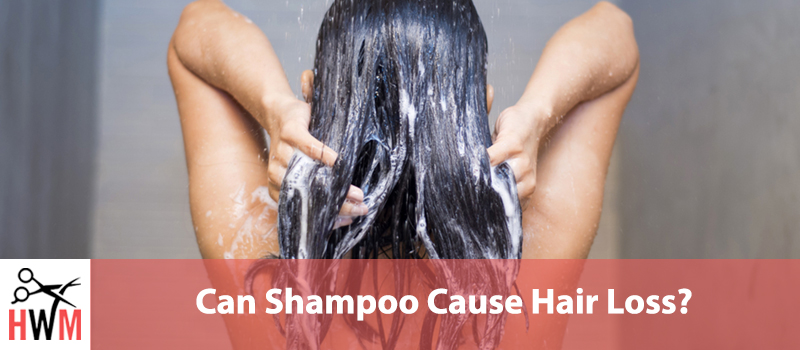 Can Shampoo Cause Hair Loss