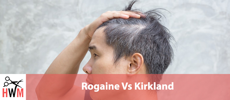 Rogaine Vs. Kirkland: Which one is better?