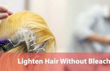 Lighten Hair Without Bleach