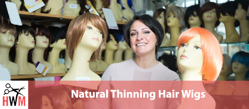 Natural Wigs for Thinning Hair: How to Pick the Perfect Wig