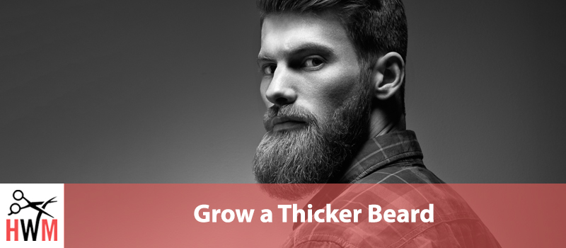 How to Grow a Thicker Beard