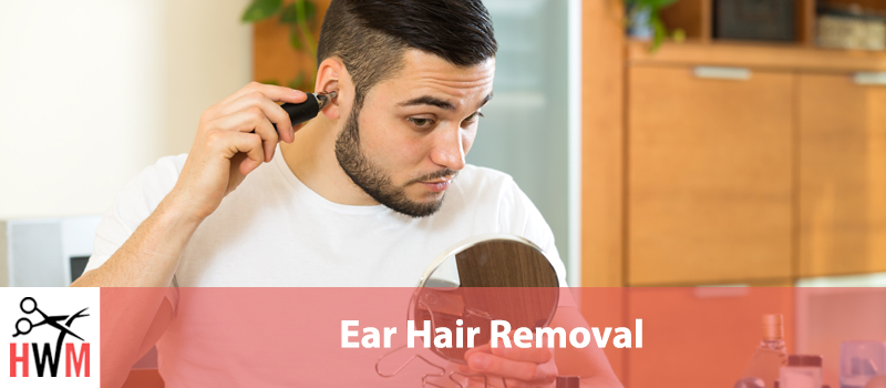 Ear Hair Removal: How to Remote It