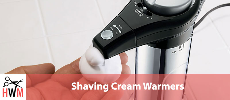 6 Best Shaving Cream Warmers and Dispensers