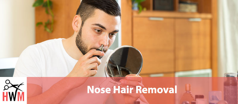 Nose Hair Removal – Best and Most Effective Options Without Pain