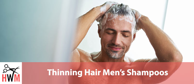 7 Best Men’s Shampoos for Thinning Hair