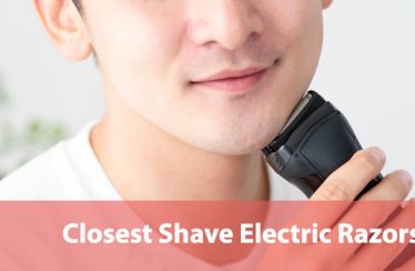 Closest-Shave-Electric-Razors