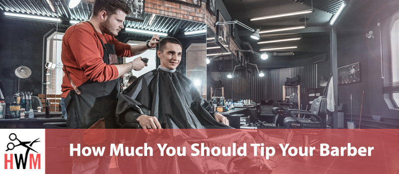 How Much You Should Tip Your Barber