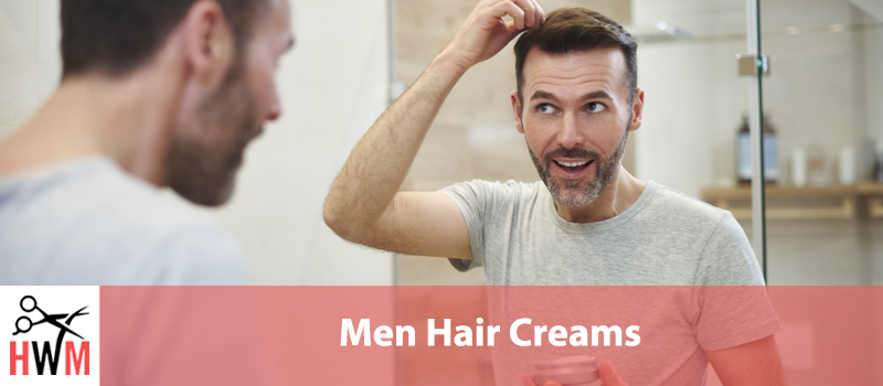 5 Best Hair Creams For Men - Hair World Magazine