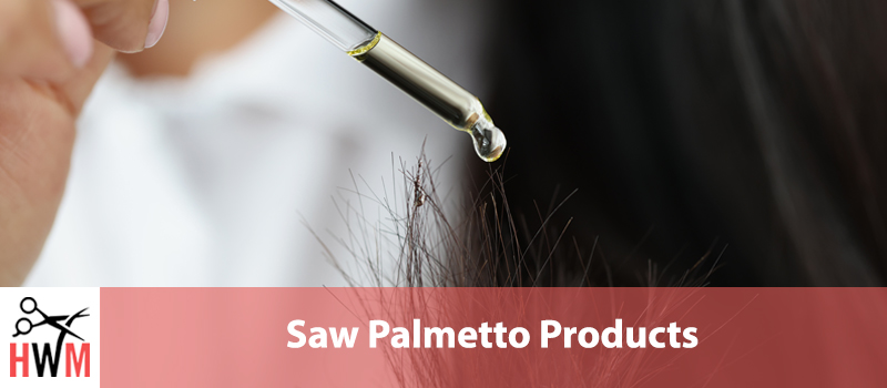 6 Best Saw Palmetto Products for Hair Loss